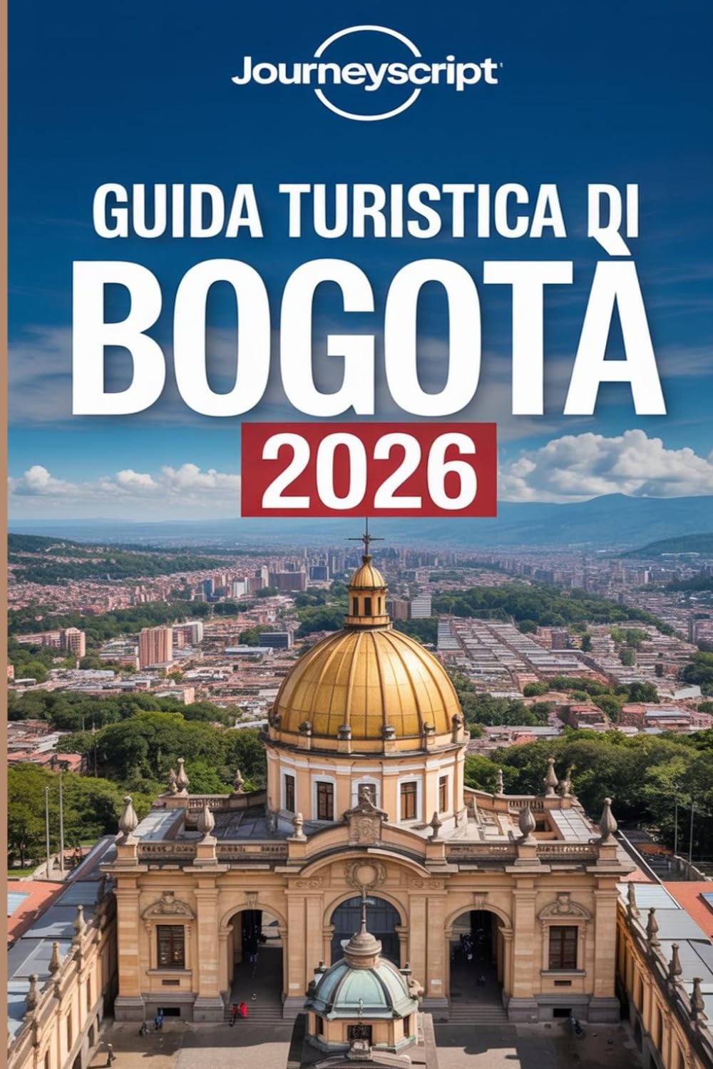 Guida turistica di Bogotà 2026: Segreti d'alta quota per viaggiatori esperti