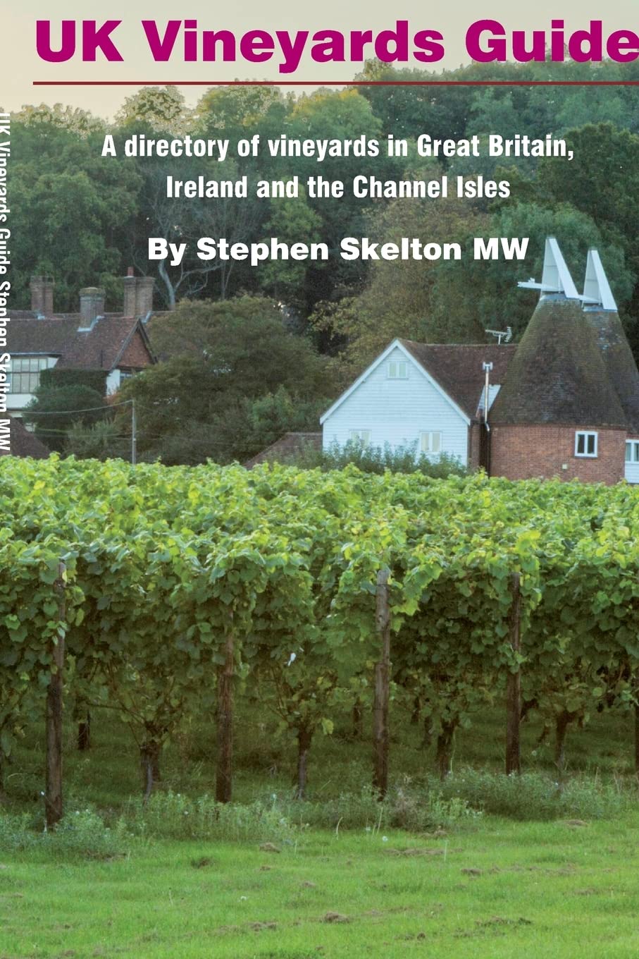 Stephen Skelton MwUK Vineyards Guide 2016