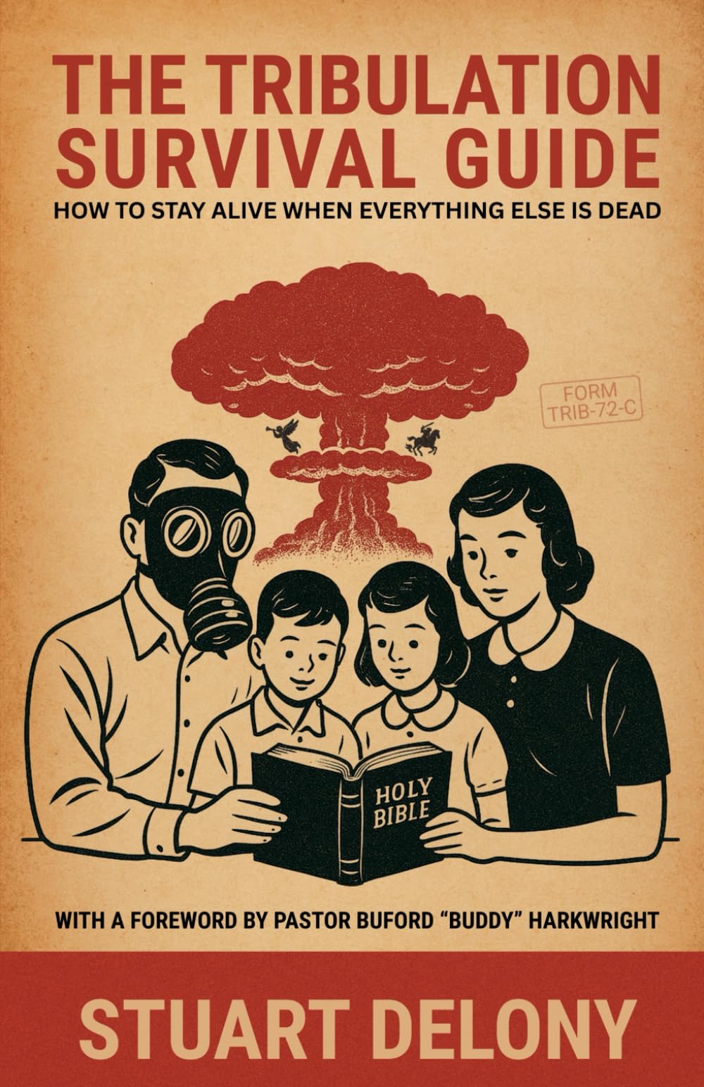 The Tribulation Survival Guide: How to Stay Alive When Everything Else Is Dead