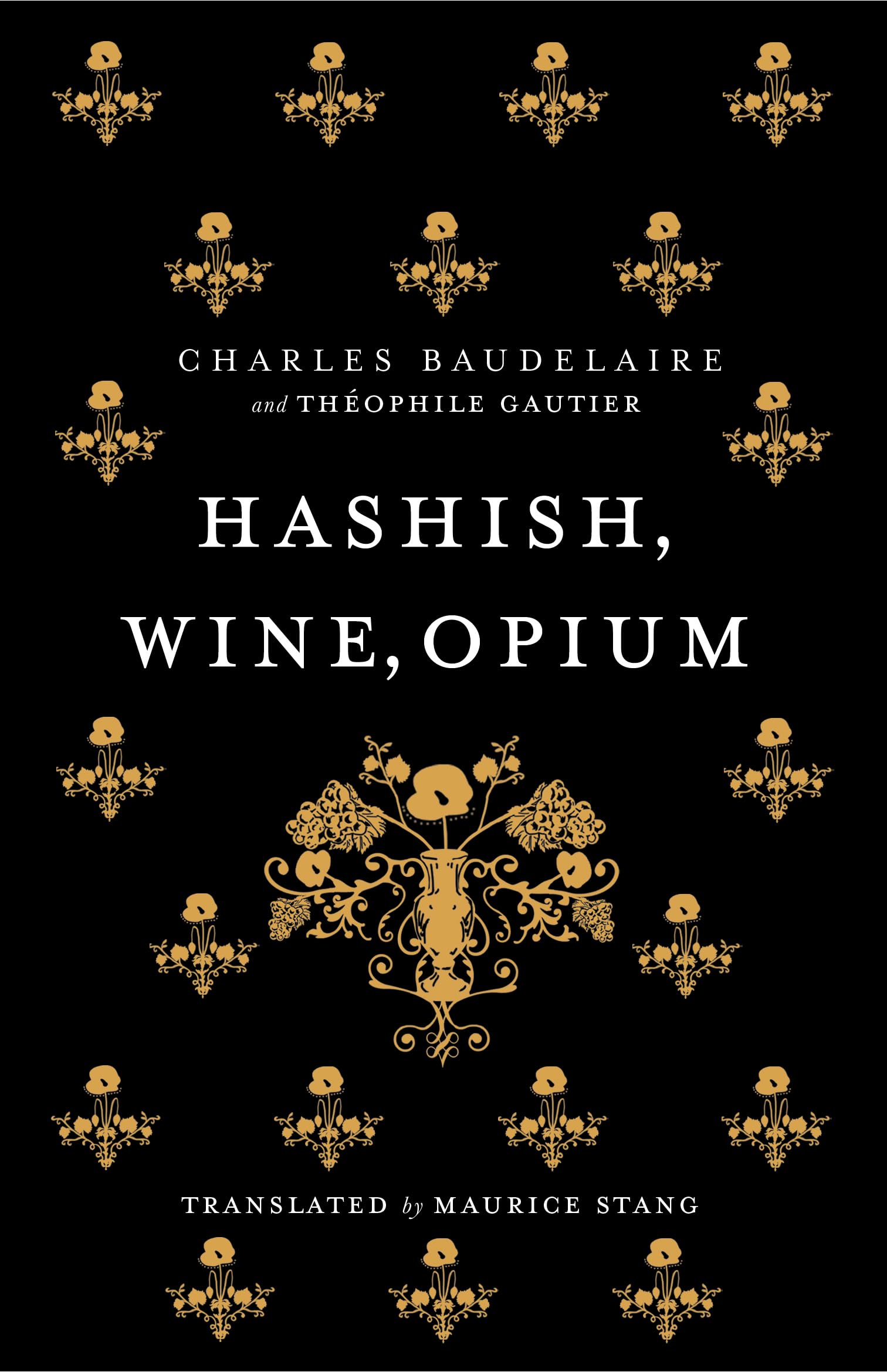 Hashish, Wine, Opium: Charles Baudelaire & Théophile Gautier