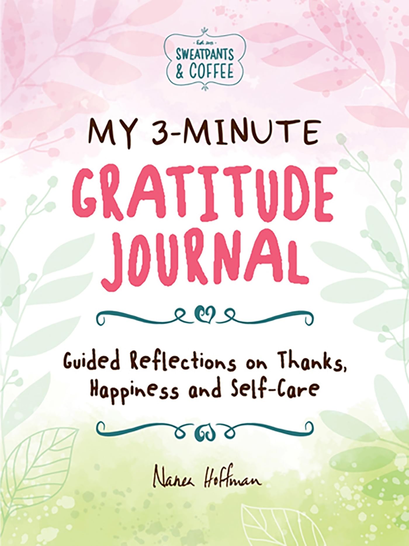 My 3-minute Gratitude Journal - Sweatpants and . Hoffman, Hoffman,**