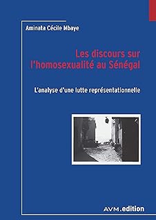 Les discours sur l'homosexualité au Sénégal: L'analyse d'une lutte représentationnelle