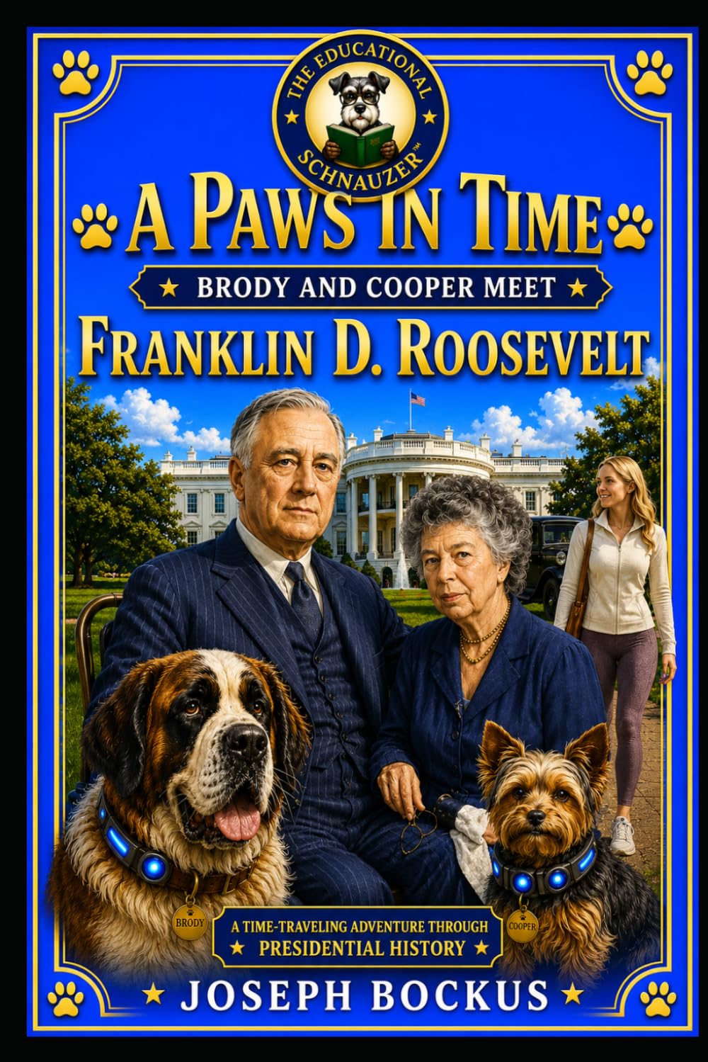 A Paws In Time: Brody and Cooper Meet Franklin D. Roosevelt: 32 (A Paws in Time: Brody and Cooper Meet The Presidents)
