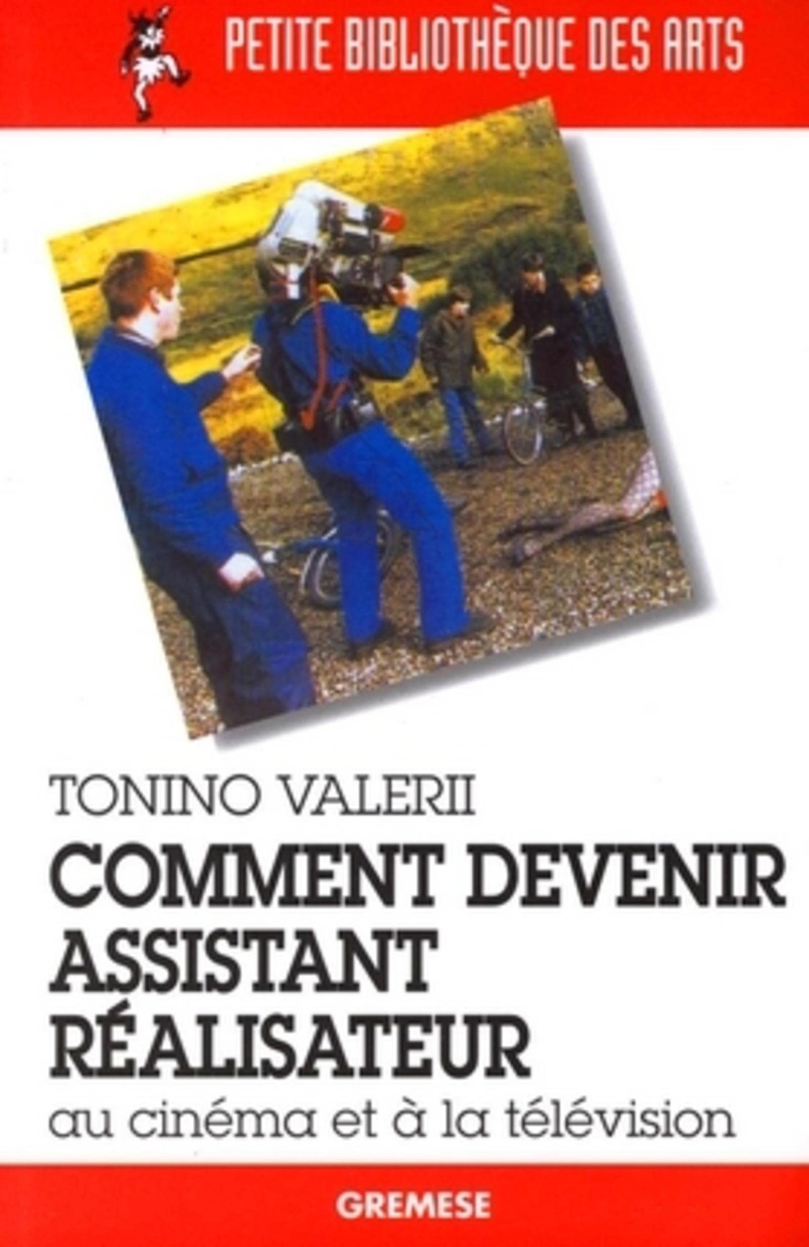 Comment devenir assistant réalisateur: Au cinéma et à la télévision