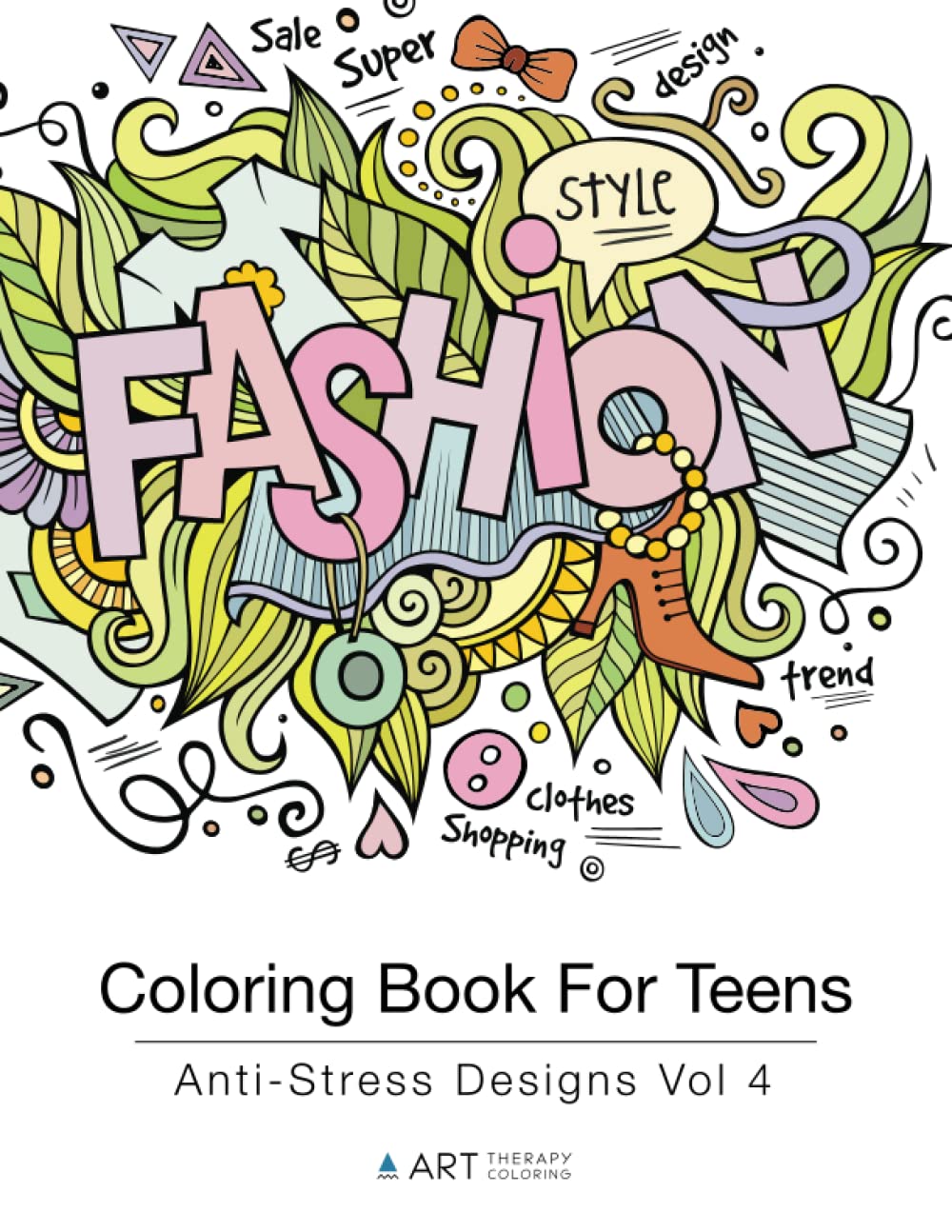 Coloring Book For Teens: Anti-Stress Designs Vol 4 (Coloring Books for ...