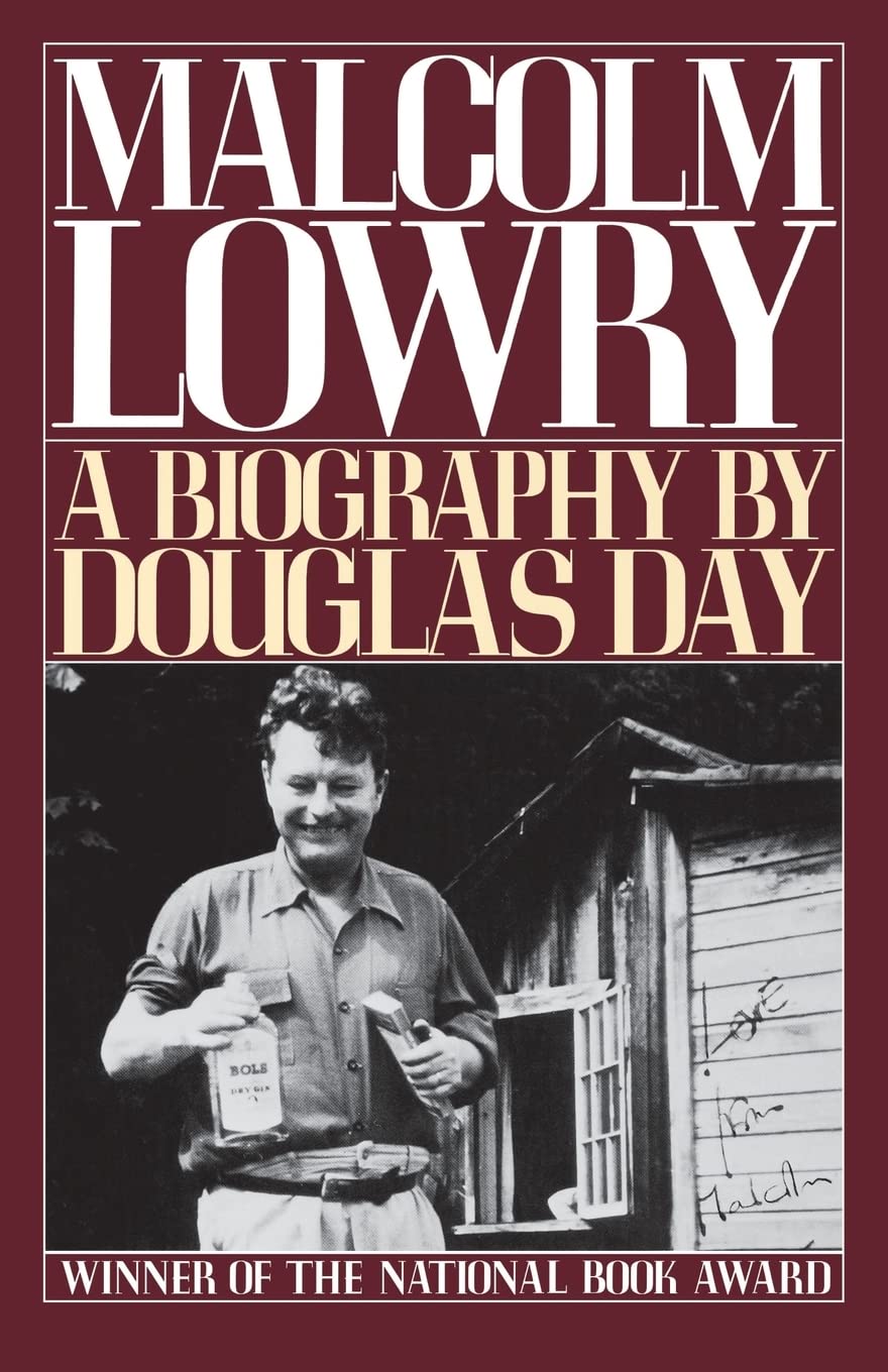 Malcolm Lowry: A Biography
