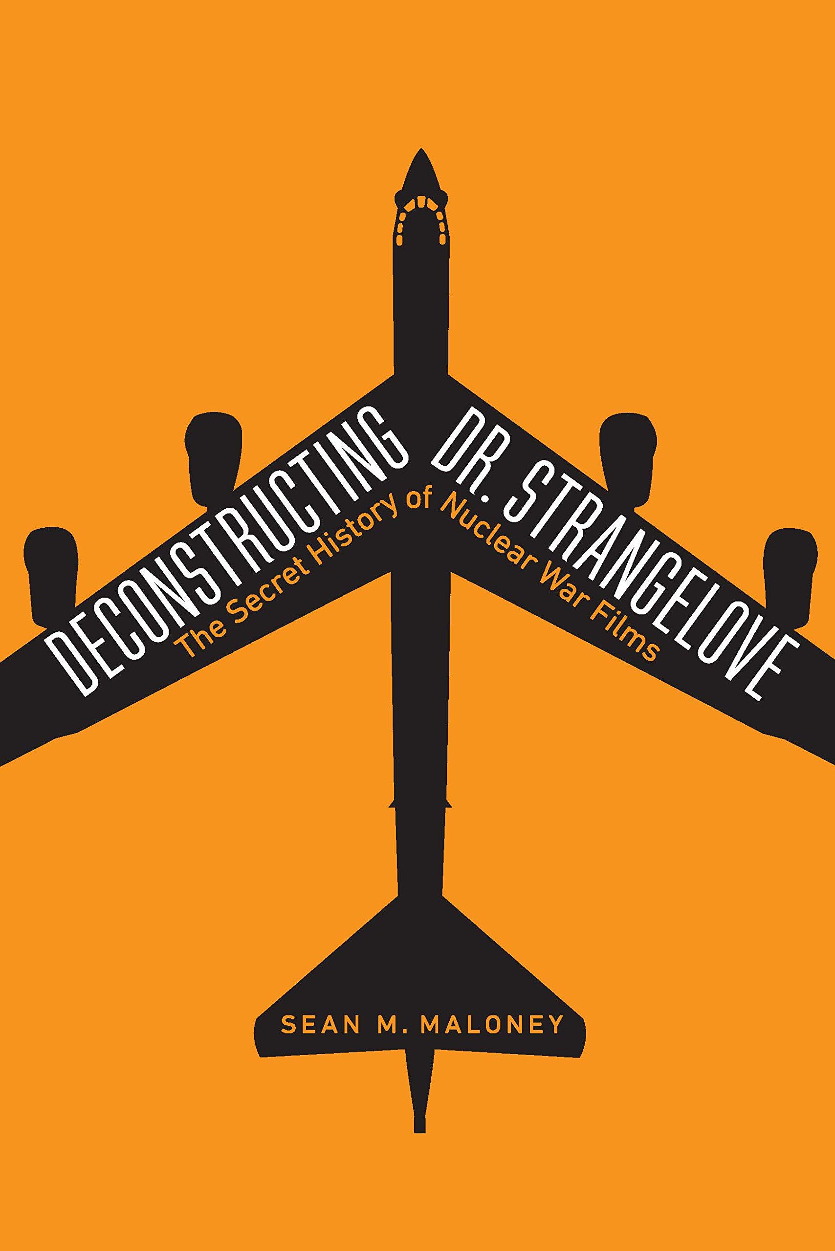 Livre Nuclear War Films : histoire secrète du film Deconstructing Dr. Strangelove