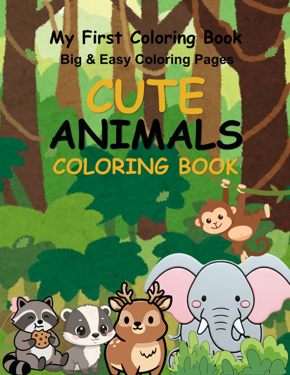 Cute Animals Coloring Book for Toddlers Ages 3–5: Big & Easy Coloring Pages with Fun Activities