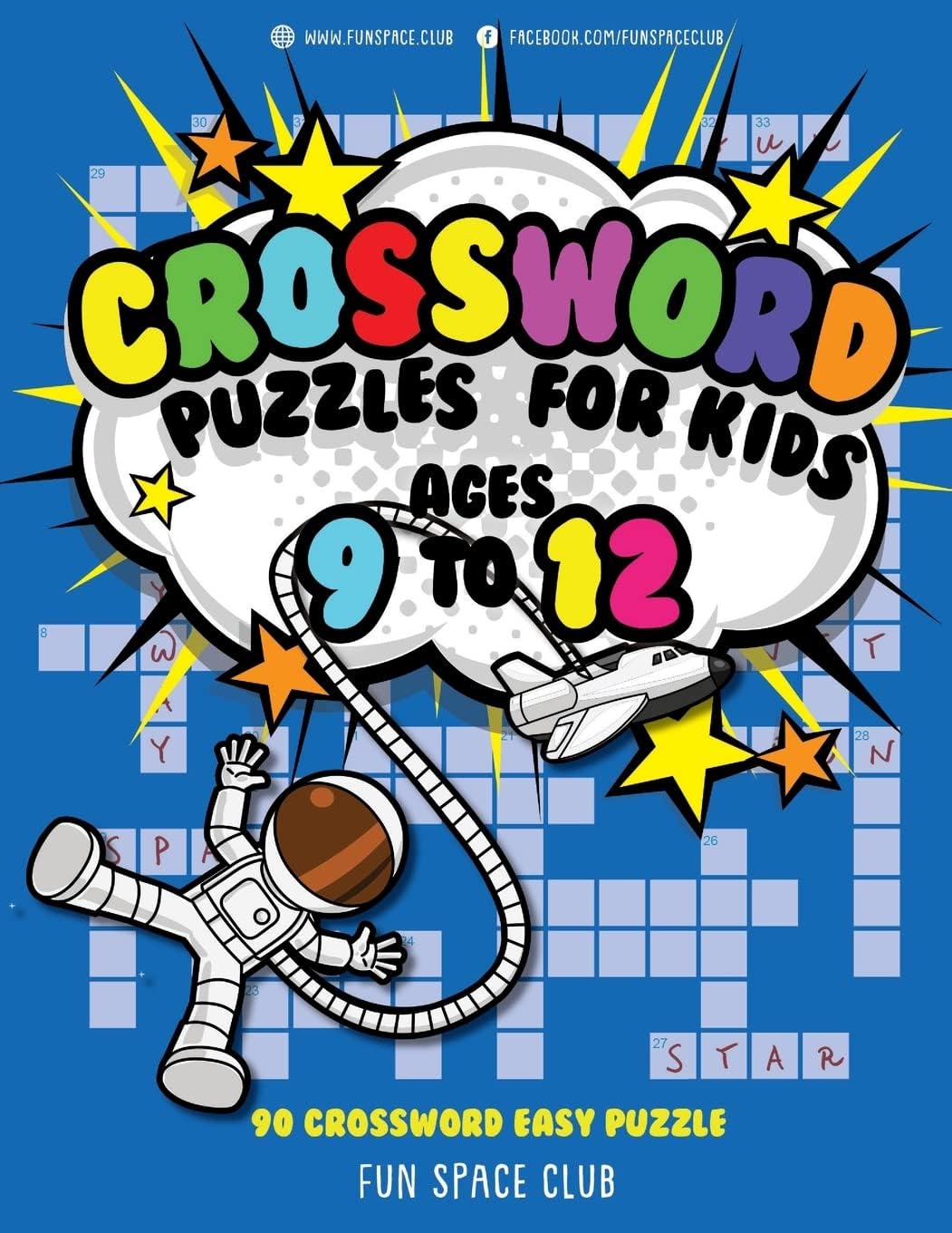 Crossword Puzzles for Kids Ages 9 to 12: 90 Crossword Easy Puzzle Books (Fun Space Club Crossword and Word Search Puzzle Books for Ki)