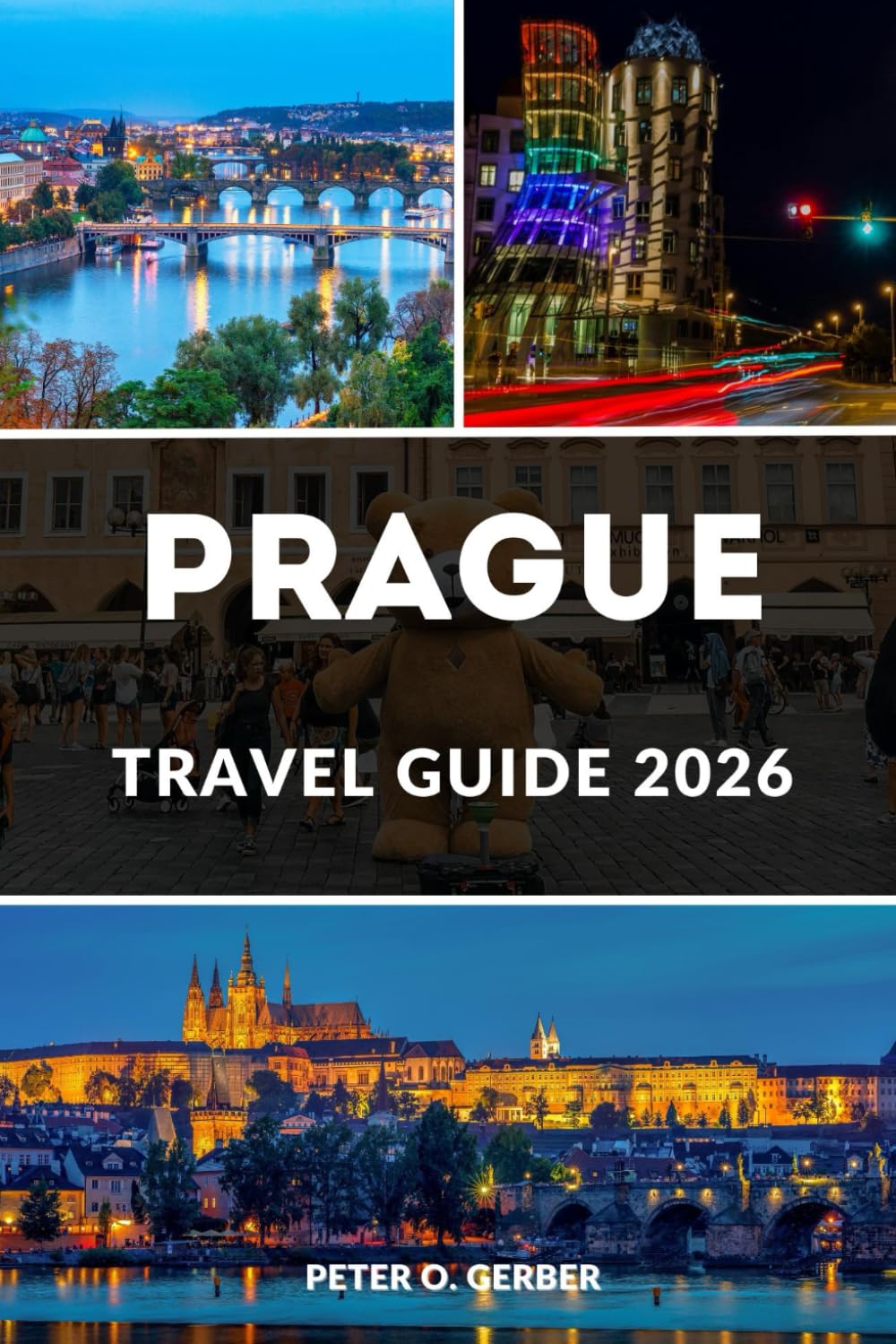 PRAGUE TRAVEL GUIDE 2026: Your Ultimate Companion to Prague’s Top Attractions, Local Culture, Hidden Gems, and Expert Travel Tips