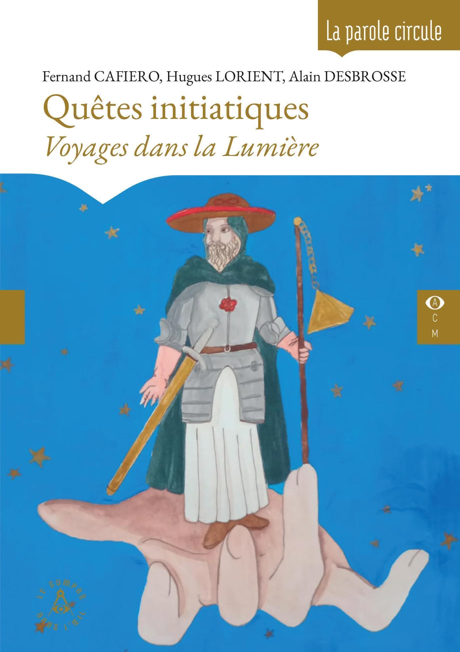 Quêtes initiatiques: Voyages dans la Lumière