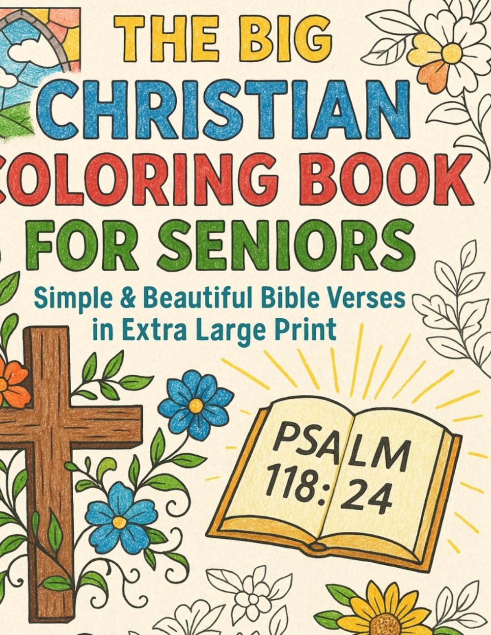 The Big Christian Coloring Book for Seniors: Simple & Beautiful Bible Verses in Extra Large Print