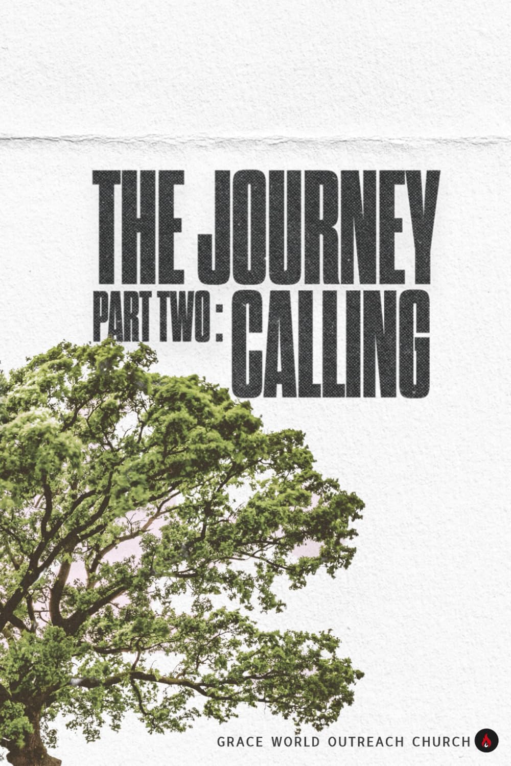 The Journey: Part Two – Calling: Discovering Your God-Given Purpose and Living It Fully