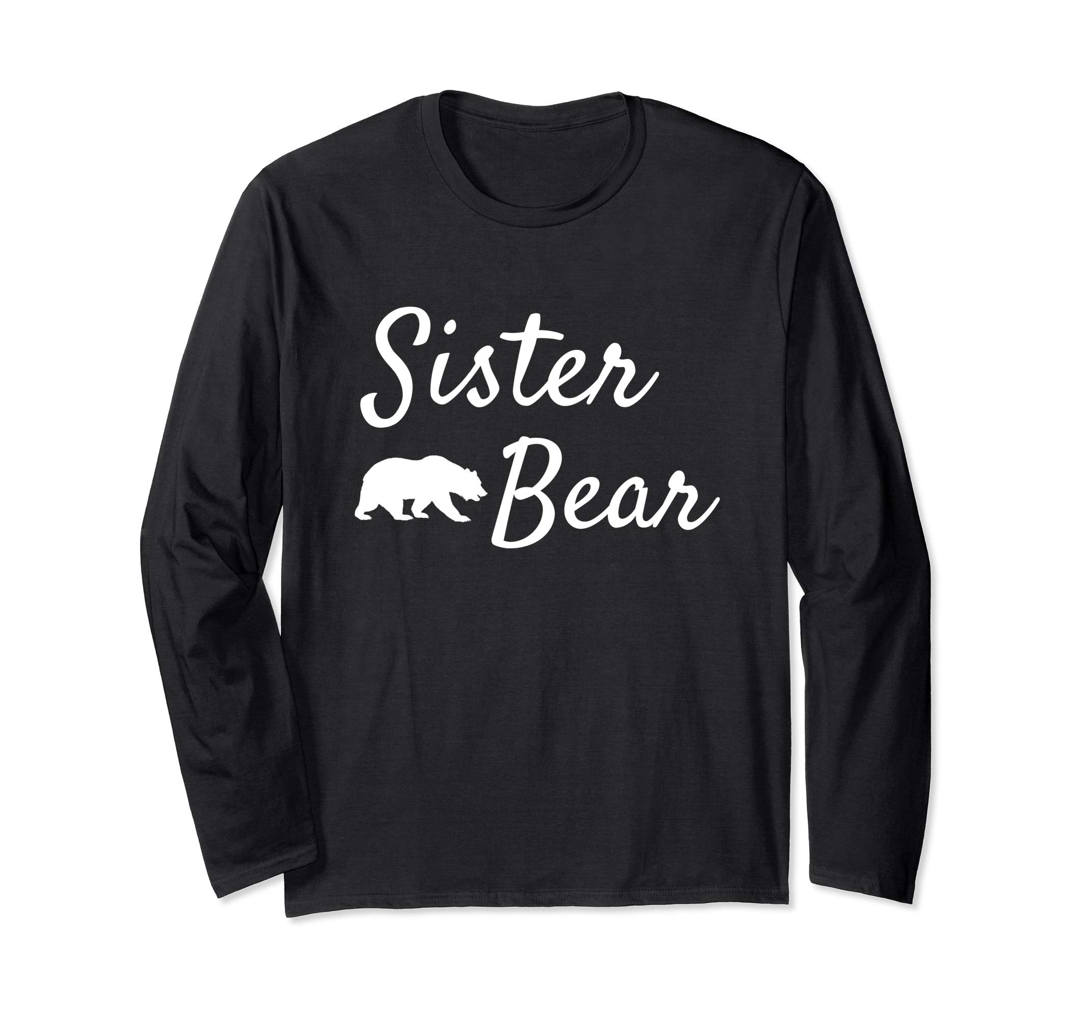 Sister Bear Long Sleeve Shirt - Papa Bear Mama Bear Shirts