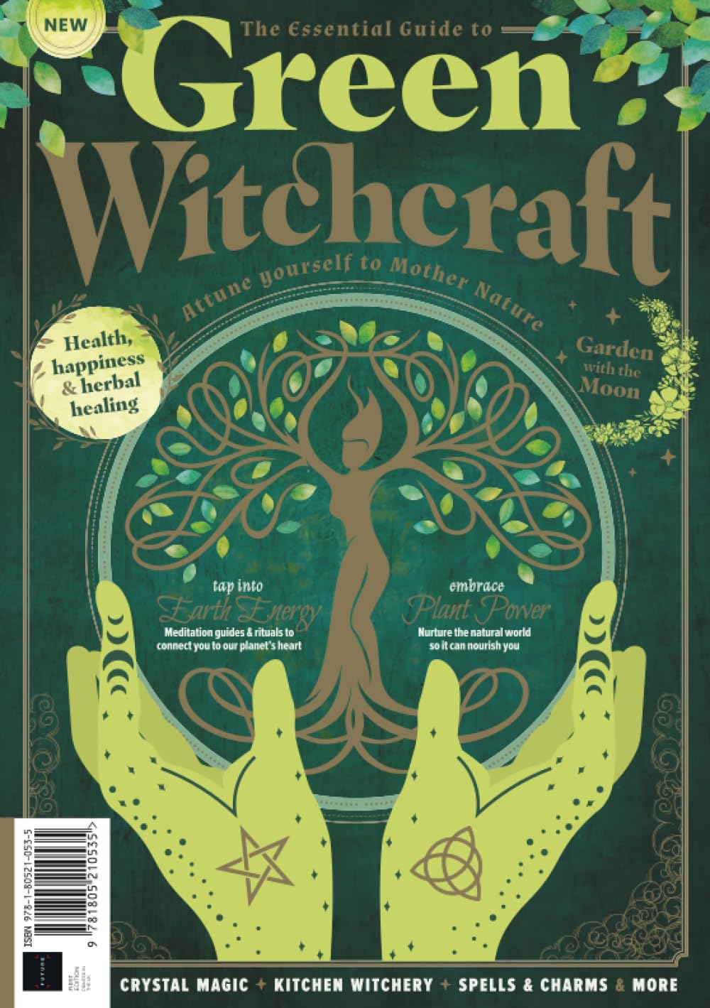 The Essential Guide to Green Witchcraft: Health; happiness and herbal healing