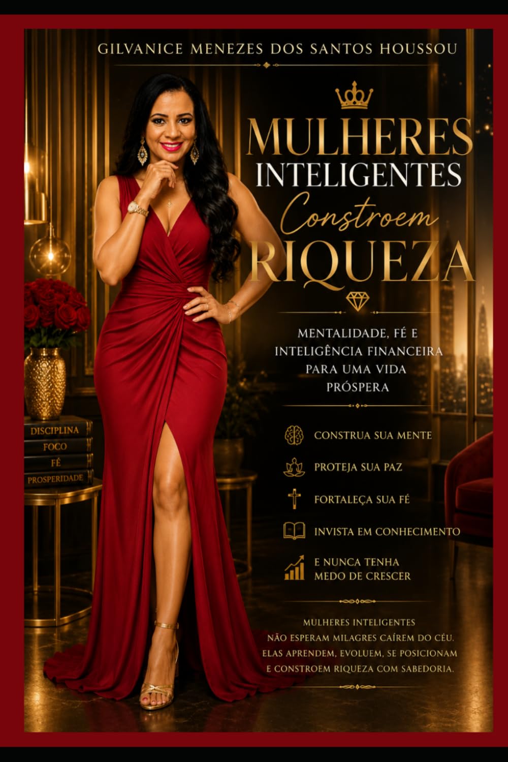 MULHERES INTELIGENTES CONSTROEM RIQUEZA: Como desenvolver uma mente próspera, elegante e abençoada por Deus