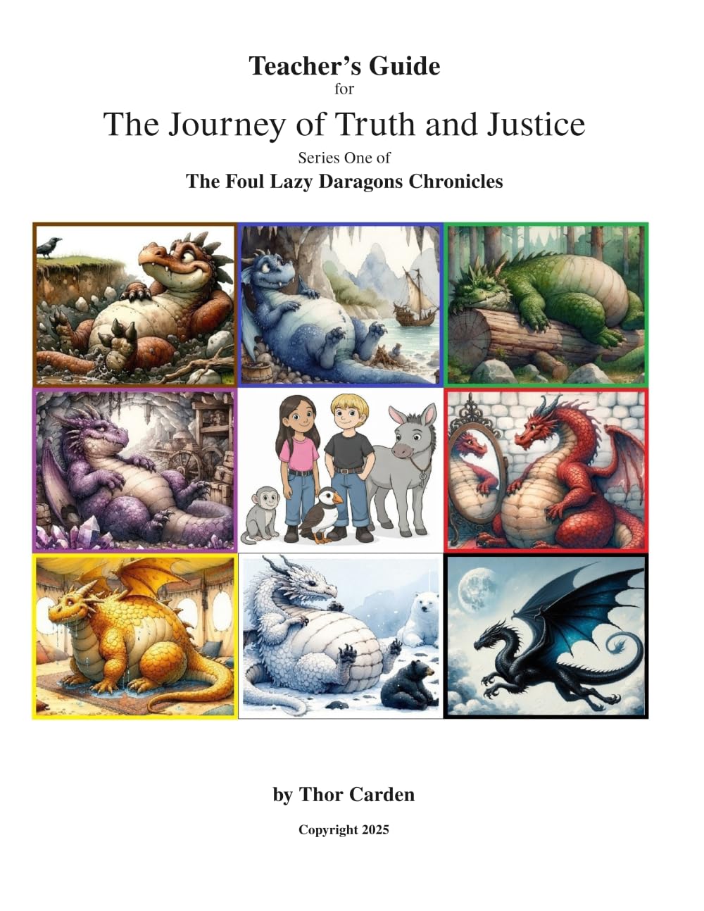 Teacher Guide for the Journey of Truth and Justice: Guide for first eight books in the Foul Lazy Dragons Chronicles