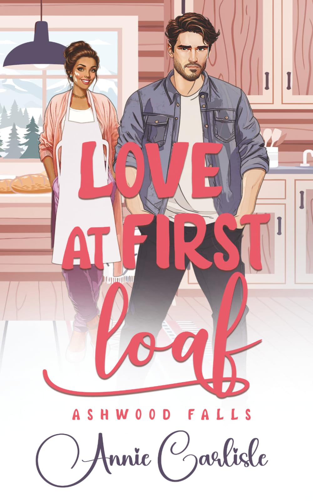 Love at First Loaf: A Small-Town, Grumpy/Sunshine, Forced Proximity Romantic Comedy (Ashwood Falls)