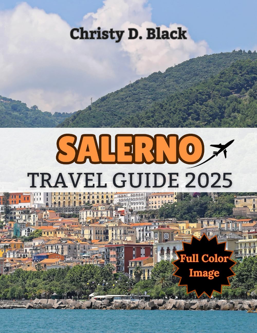 Salerno Travel Guide 2025: Sun, Sea & Secrets: Beaches, History, and Hidden Gems Await! (Travel Guide Books)