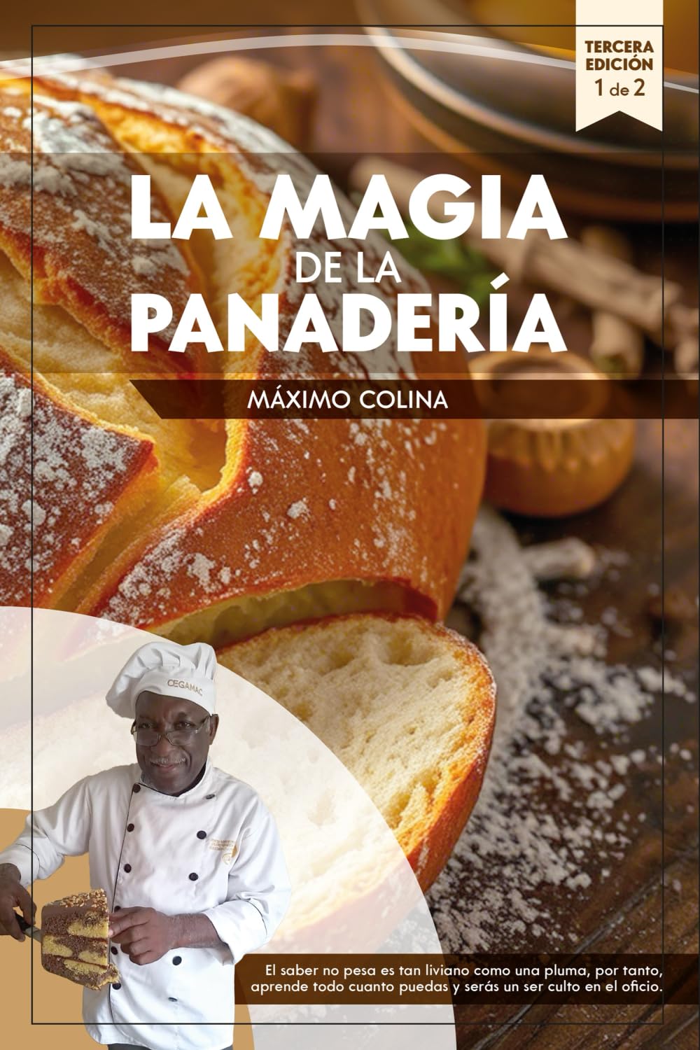 La Magia de la Panadería tercera edición: Desde el trigo panadero hasta el pan casero e industrial (Spanish Edition)      Paperback – June 16, 2025