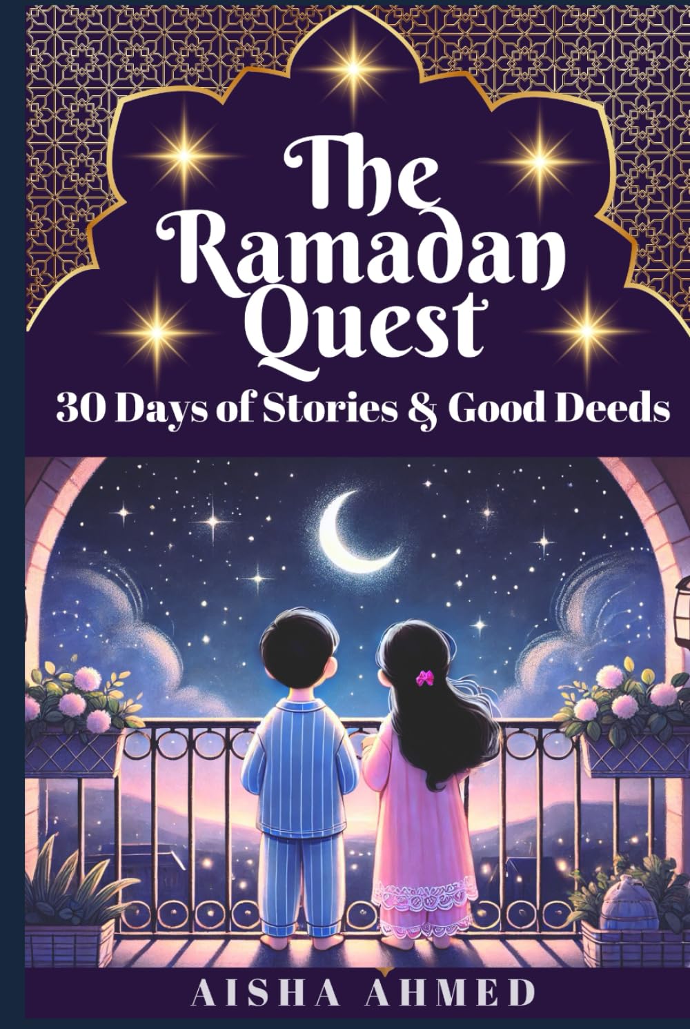 The Ramadan Quest: 30 Days of Stories and Good Deeds (Ramadan Series)      Hardcover – January 20, 2025