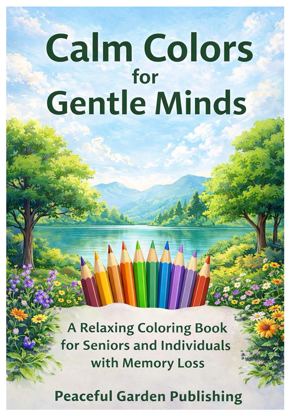 Calm Colors for Gentle Minds: A Relaxing Coloring Book for Seniors and Individuals with Memory Loss