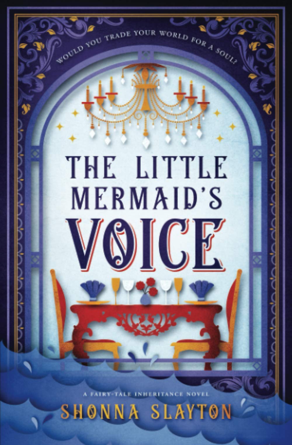 The Little Mermaid's Voice: A 1912 Titanic Fairy Tale: 6 (Fairy-tale Inheritance Series)