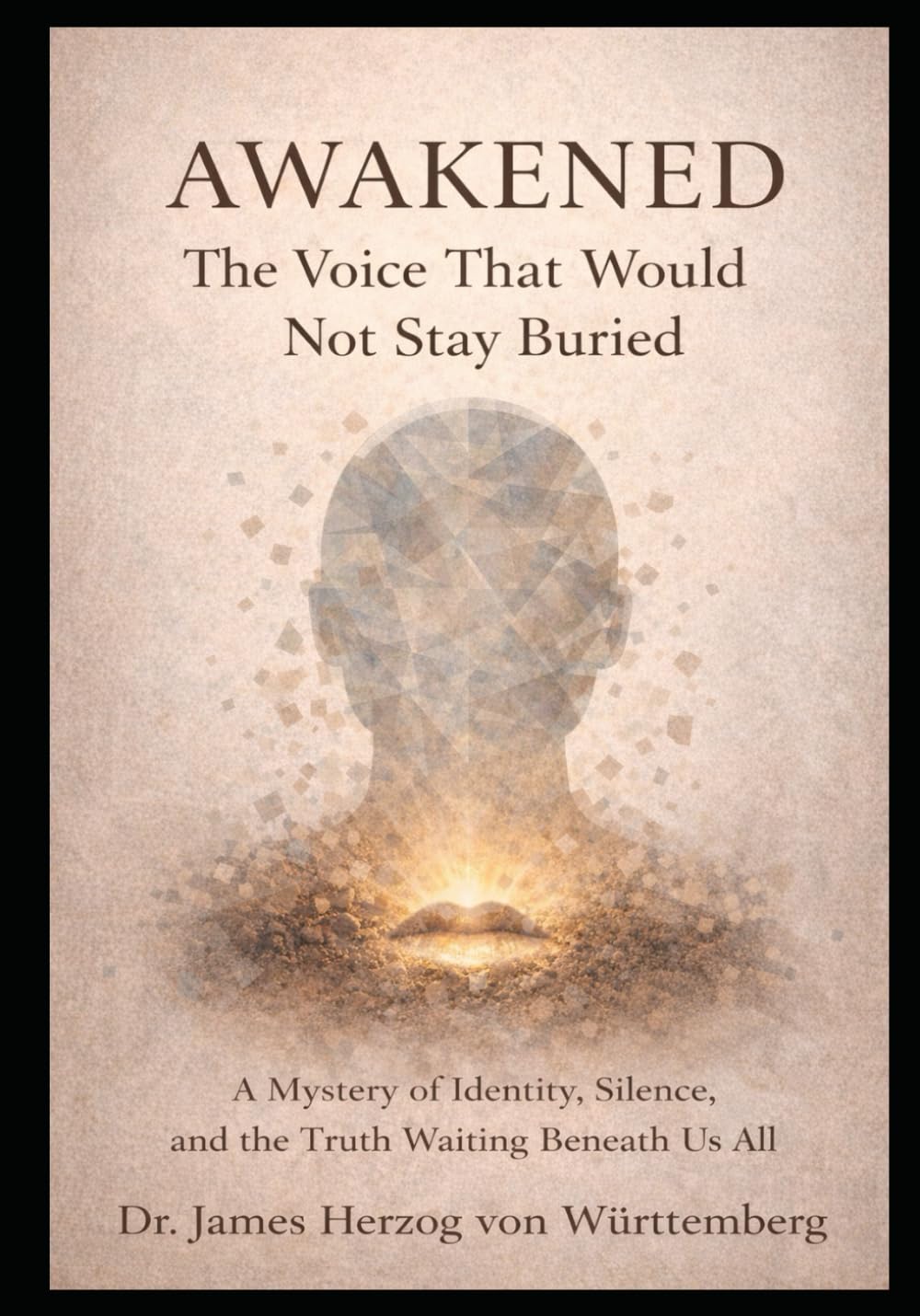 Awakened: The Voice That Would Not Stay Buried: A Mystery of Identity, Silence, and the Truth Waiting Beneath Us All