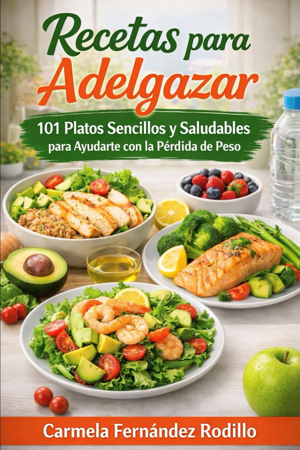 Recetas para Adelgazar: 101 Platos Sencillos y Saludables para Ayudarte con la Pérdida de Peso (Cocina Fácil en Casa)