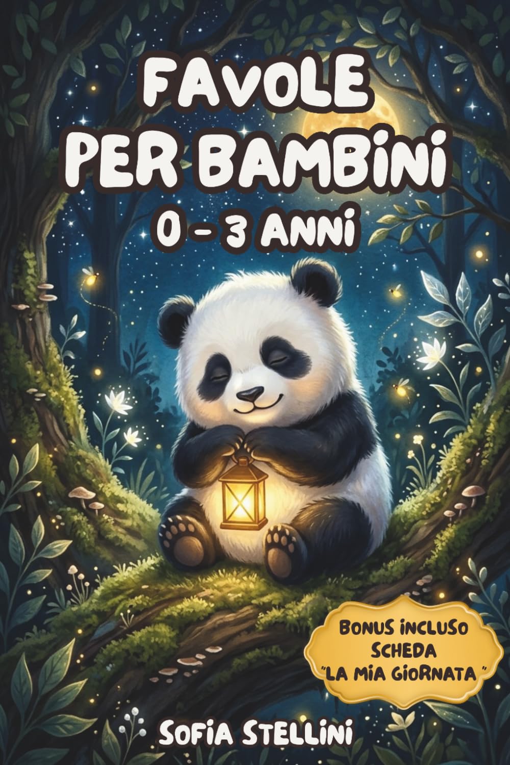 Favole Per Bambini 0-3 Anni: Favole della Buonanotte con Morale - Storie Illustrate a Colori con Valori Educativi, Routine della Nanna e Sonno Sereno per Neonati e Bambini Piccoli