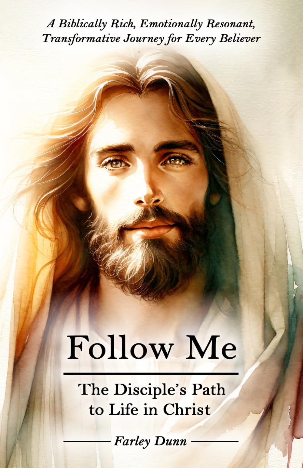 Follow Me: The Disciple's Path to Life in Christ