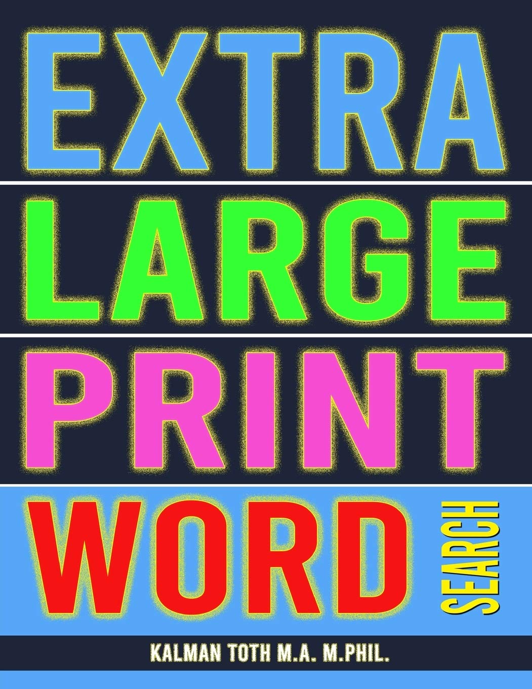 Extra Large Print Word Search: 102 Giant Print Themed Word Search Puzzles :  Toth M.A. M.PHILl, Kalman: Amazon.ca: Books