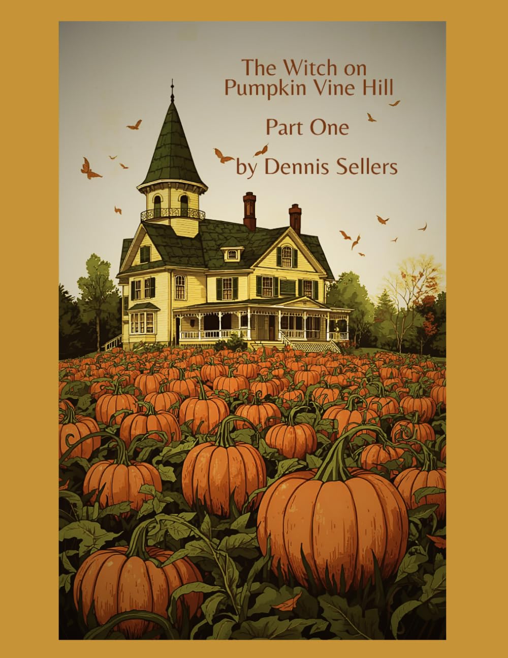 The Witch On Pumpkin Vine Hill: Part One      Paperback – January 11, 2026