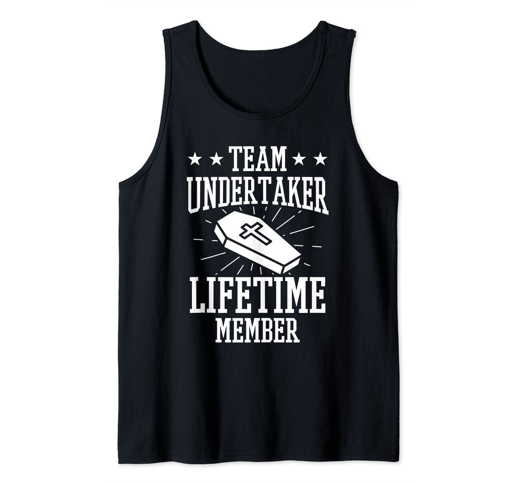 Team Undertaker Lifetime Member Mortician GiftsTeam Undertaker Lifetime Member Mortician Funeral Director Tank Top