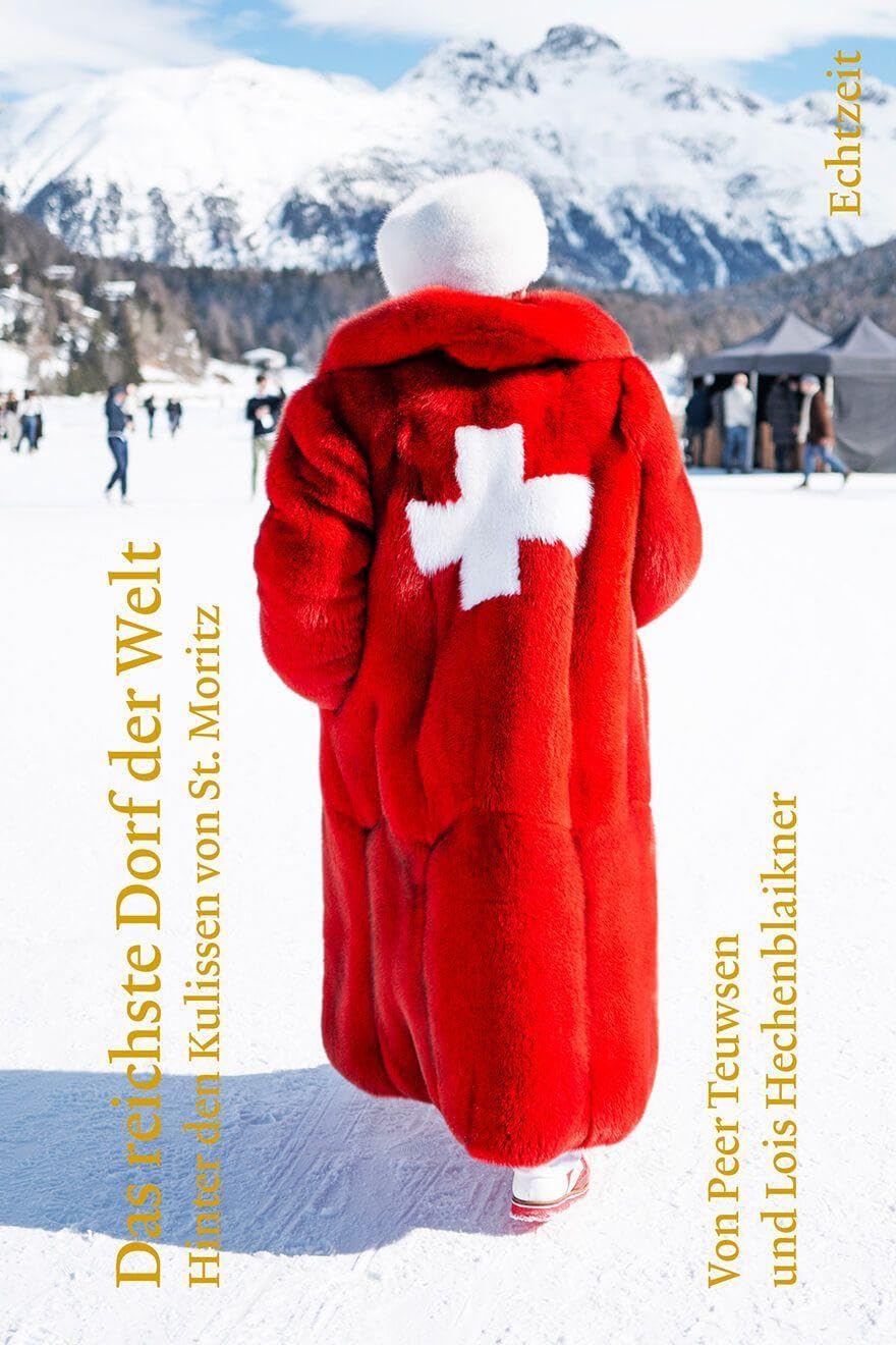 Das reichste Dorf der Welt: Hinter den Kulissen von St.Moritz