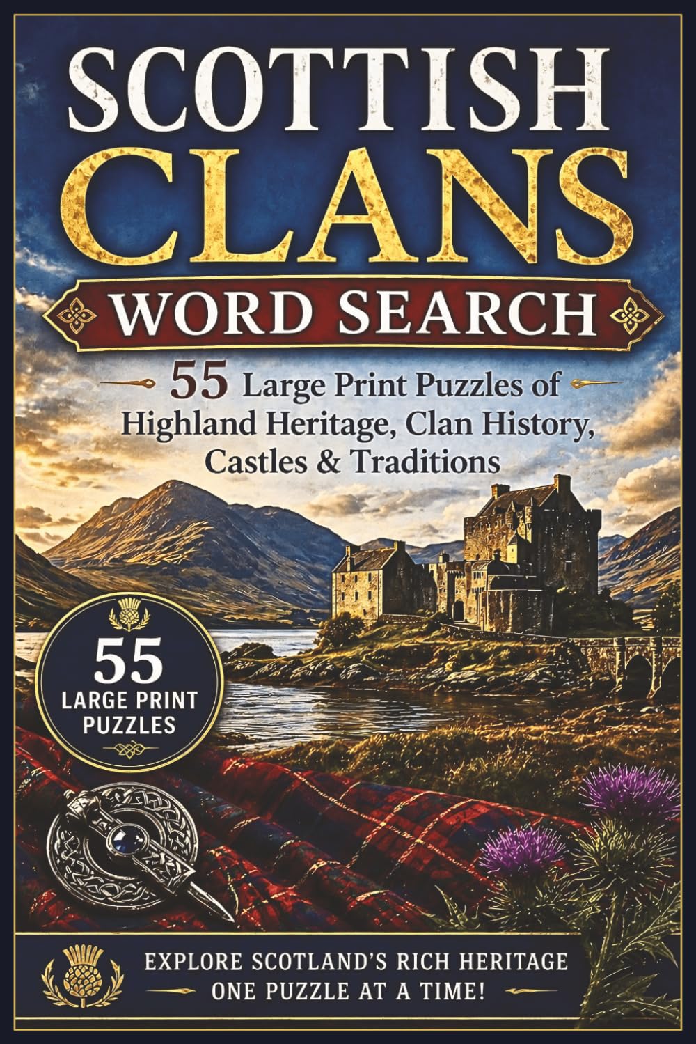 Scottish Clans Word Search: 55 Large Print Puzzles of Highland Heritage, Clan History, Castles & Traditions (Scottish Heritage Word Search Series)