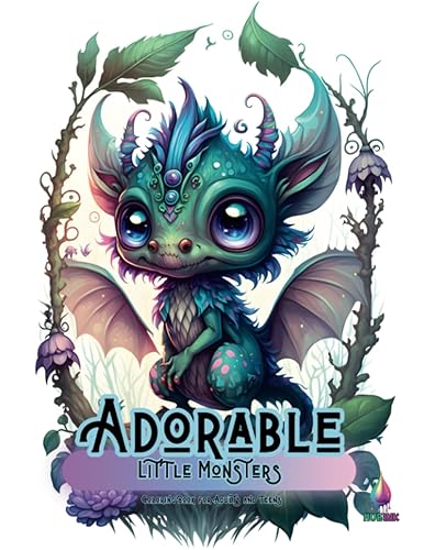 Adorable Little Monsters Coloring Book: A Coloring Book for Teens and Adults featuring over 50 Cute Creepy Creatures. Perfect Gift for Fantasy Lovers ... and Stress Relief (Fantasy Coloring Books)