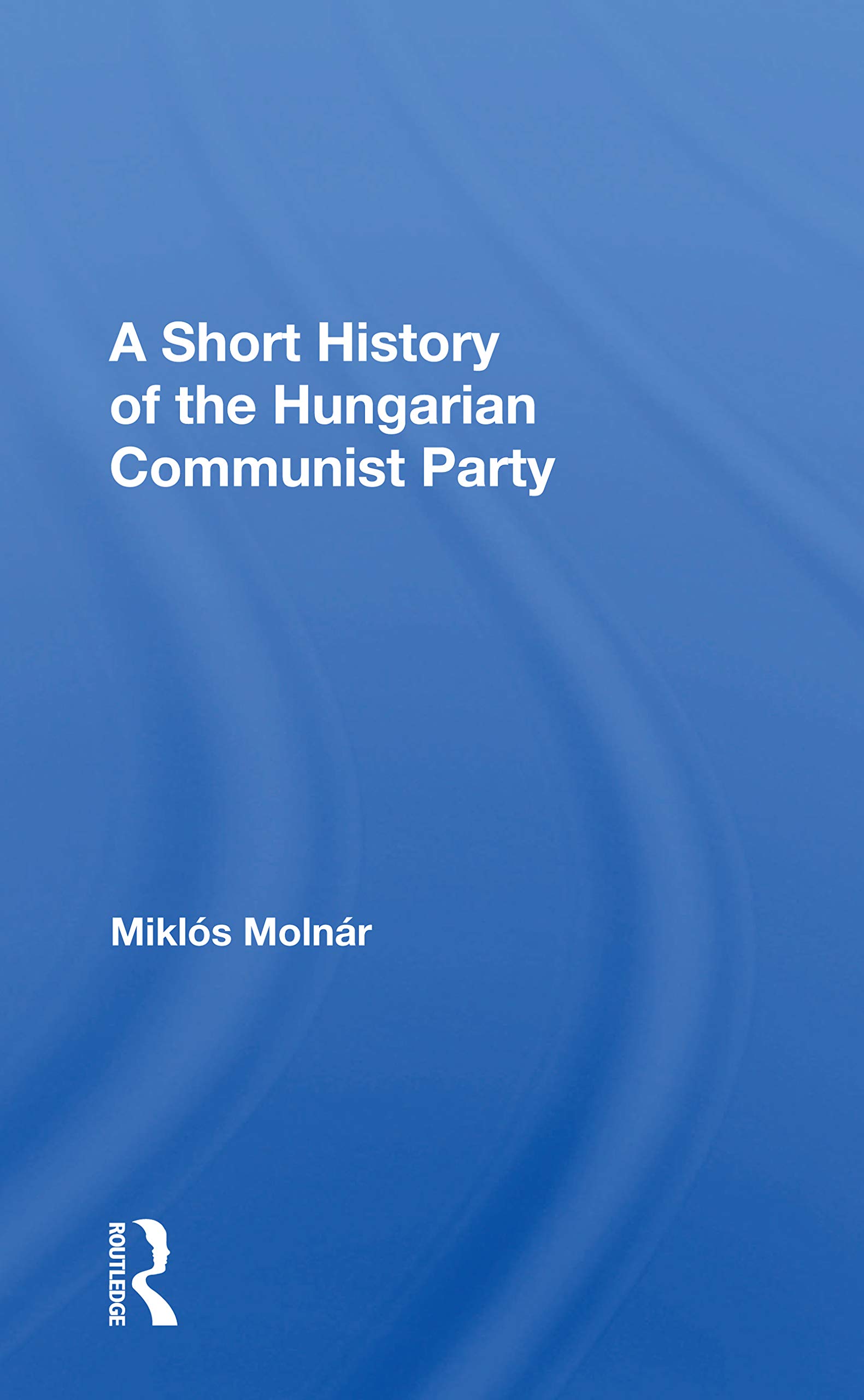 A Short History of the Hungarian Communist Party