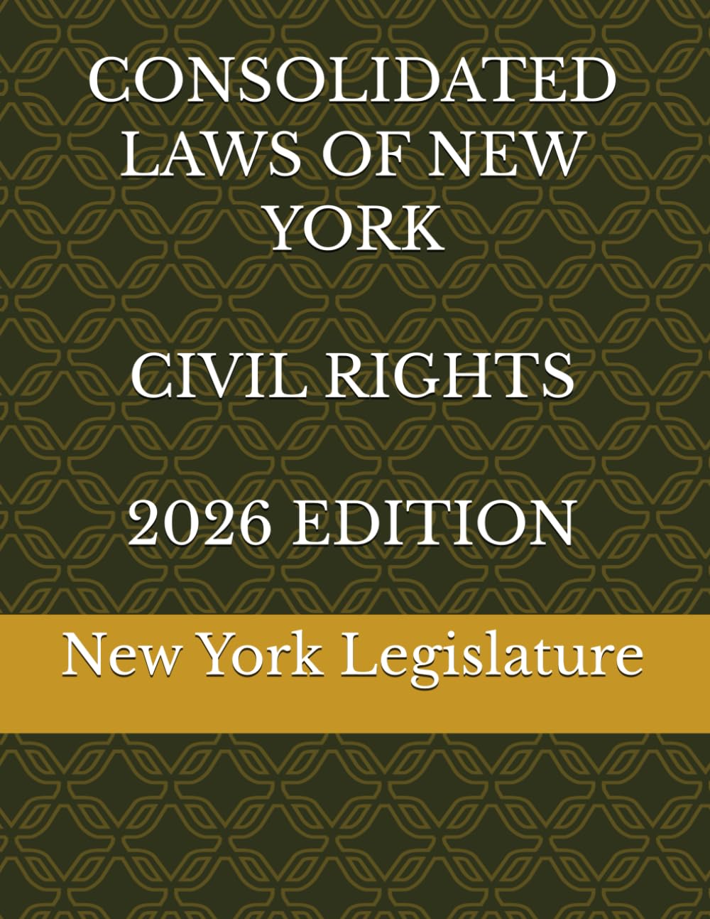 CONSOLIDATED LAWS OF NEW YORK CIVIL RIGHTS 2026 EDITION