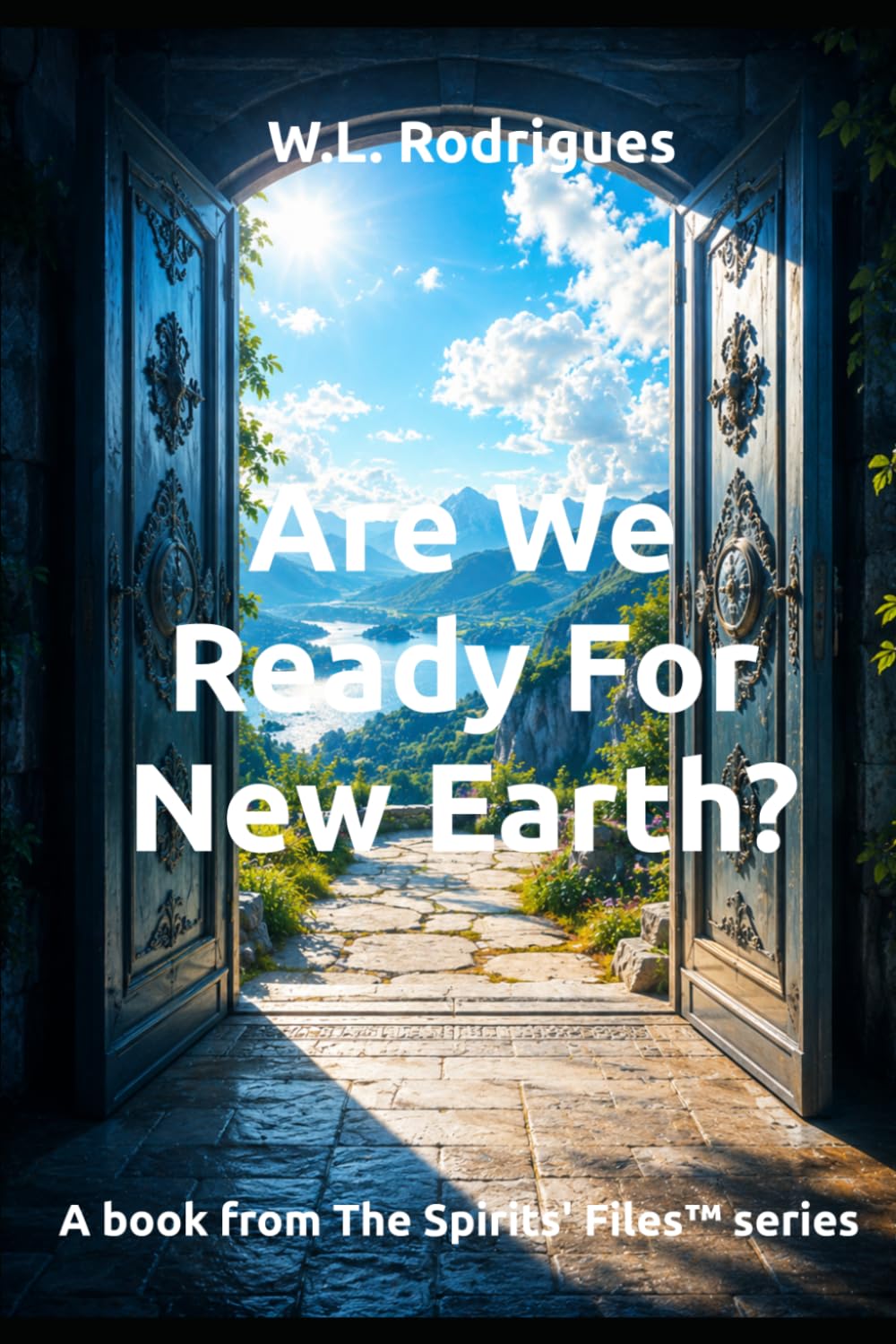 Are We Ready for New Earth? (The Spirits' Files™)