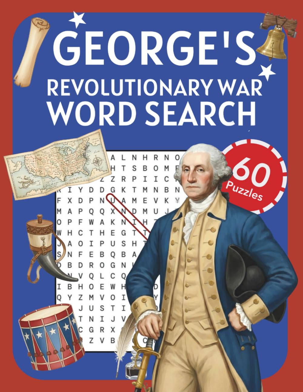 George's Revolutionary War Word Search Book: Challenge Your Mind with 60 American History Puzzles on the American Revolution | 8.5x11