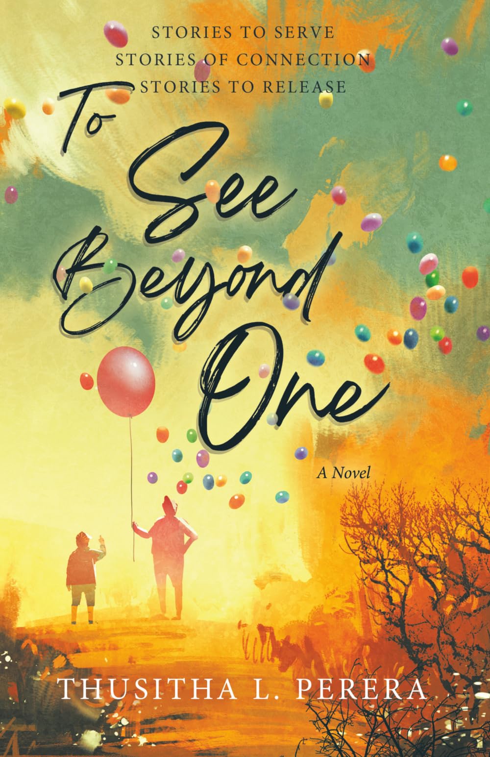To See Beyond One: Stories to Serve, Stories of Connection, Stories to Release
