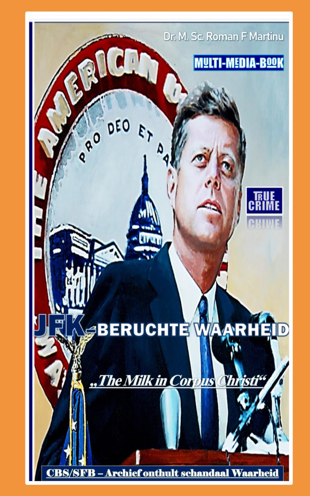 JFK–BERUCHTE WAARHEID: „CBS/SFB Archief onthult schandaal Waarheid“