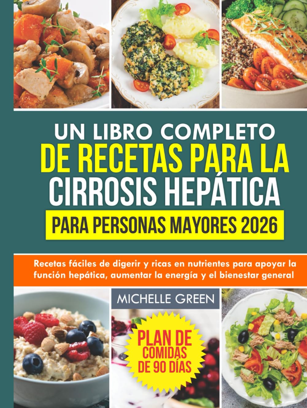 Un libro completo de recetas para la cirrosis hepática para personas mayores 2026: Recetas fáciles de digerir y ricas en nutrientes para apoyar la función hepática, aumentar la energía y el bienestar