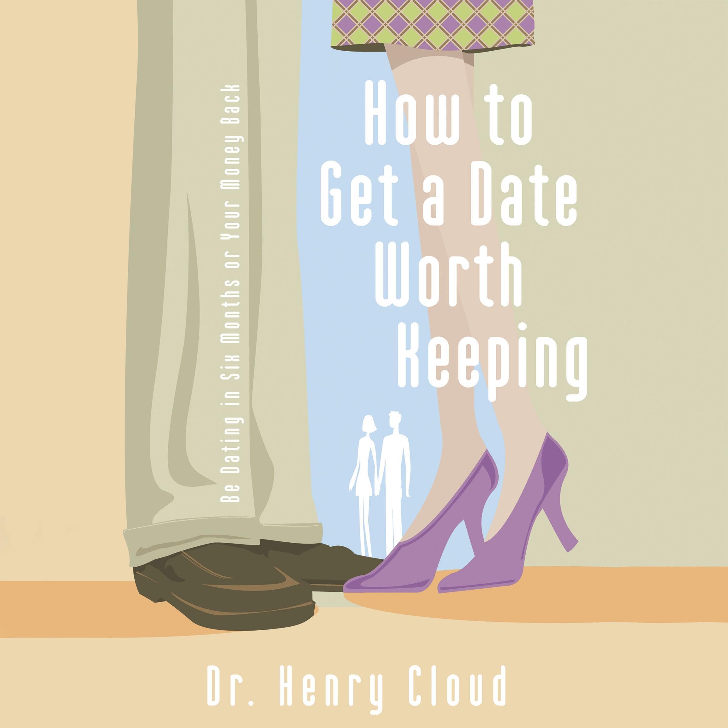 Cover art for How to Get a Date Worth Keeping