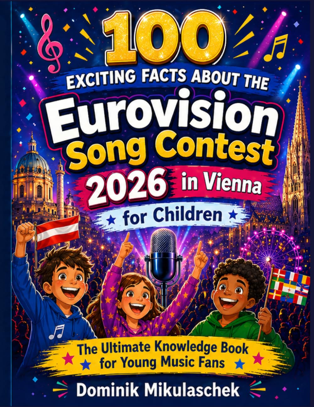 100 Exciting Facts About the 2026 Eurovision Song Contest in Vienna for Children: The Ultimate Guide for Young Music Fans