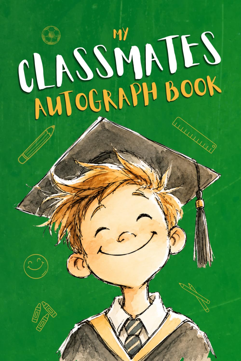 My Classmates Autograph Book – Boy Edition: Grade-Level Keepsake with Messages, Signatures, Photos, and School Memories from Classmates and Teachers