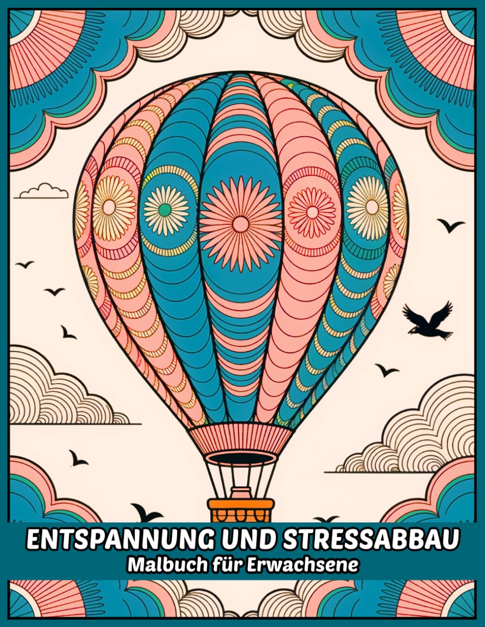 Entspannung und Stressabbau: Malbuch für Erwachsene mit entspannenden Zeichnungen von Tieren, Landschaften, Blumen und mehr