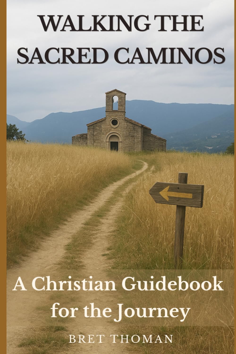 Walking the Sacred Caminos: A Christian Guidebook for the Journey
