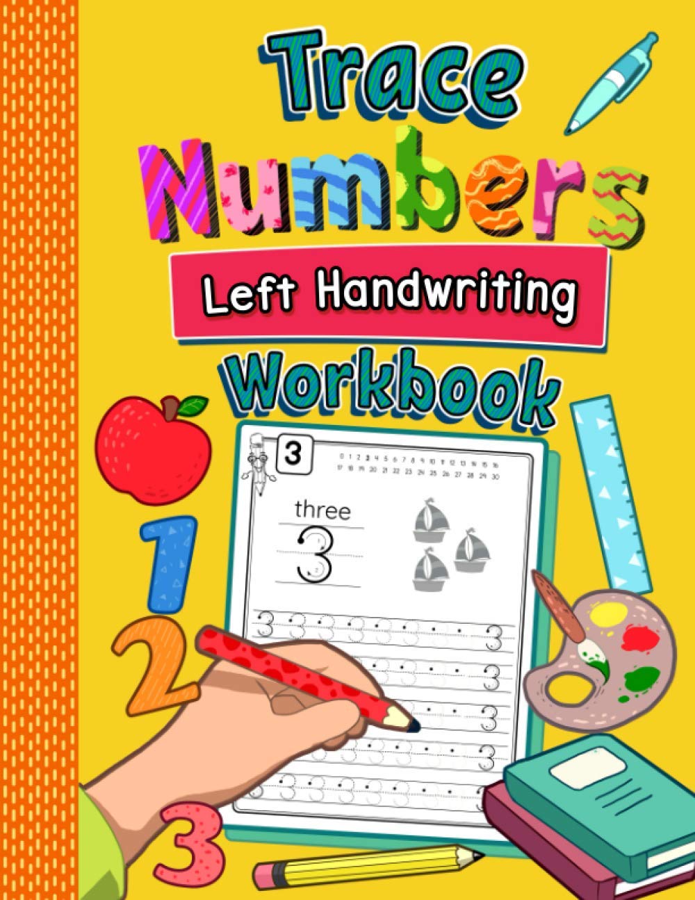 Trace Numbers Left Handwriting Workbook: Number Tracing Practice Book for Left-Handed Preschoolers | Perfect Math Learning Worksheets for Kindergarten